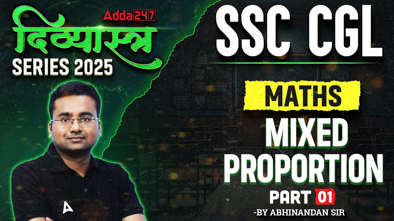 SSC CGL 2025 | SSC CGL Maths Classes 2025 | Mixed Proportion Part 1 ...