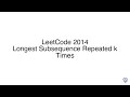 LeetCode 2014: Longest Subsequence Repeated k Times