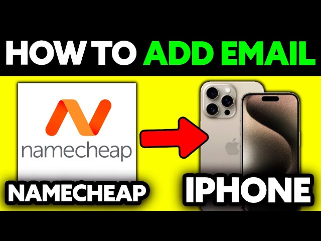 How to Add Namecheap Email to iPhone: Easy Setup Guide