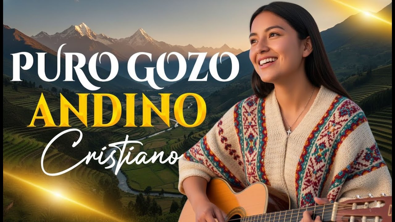 Un Viaje Musical hacia la Presencia de Dios |Alabanzas Andinas para Dios de Puro Gozo |Musica Andina