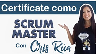 CURSO SCRUM con Cris Rúa - CERTIFÍCATE como Scrum Master