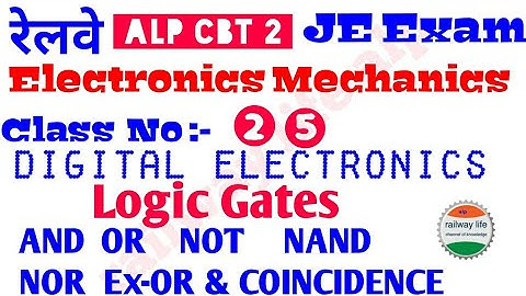 Alp cbt 2 class P- 25 Electronics mechanics & Railway JE - Logic Gates ( AND , OR , NAND & NOR etc )
