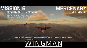 Project Wingman - Mission 6: Machine of the Mantle - Mercenary - With Monarch Subtitle Dialogue!