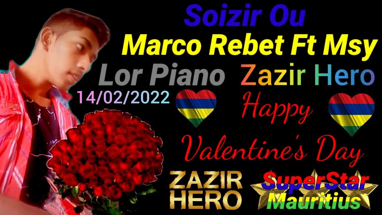 Soizir Ou Marco Rebet Ft Msy With Zazir Hero Happy Valentine's Day 🌹🇲🇺
