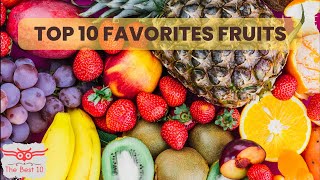 فوائد أكل الفواكه؟ استكشف 10 من الفواكه المفضلة | Top 10 favorites fruits