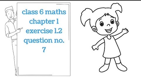 class 6 maths chapter 1 exercise 1.2 question no. 7 | 6 class math 1.2 questions and answers