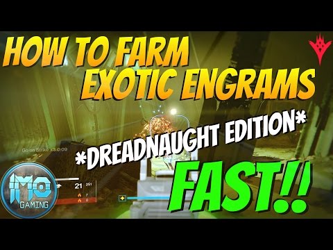 How To Farm Exotic Engrams FAST! *Dreadnaught Edition* Post-Three of Coins Nerf - Destiny Exotics