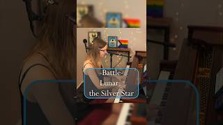 Lunar, the Silver Star Battle theme on piano
