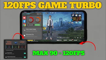 UNLOCK MAX 120FPS : The Best Game Turbo For Any Android Phones  (Smooth Gaming 90-120FPS ) 