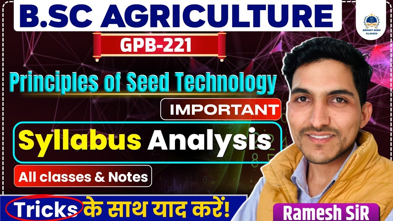 PRINCIPLES OF SEED TECHNOLOGY GPB-221 SYLLABUS ANALYSIS BSc AGRICULTURE 4th SEMESTER
