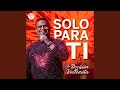 Miniature de la vidéo de la chanson Solo Para Ti
