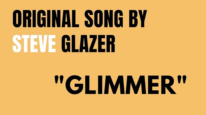 Glimmer (Original Song by Steve Glazer)