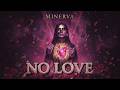 Minerva No Love Lyrics Video mp3