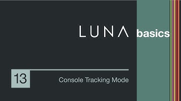 LUNA Basics - Console Tracking Mode