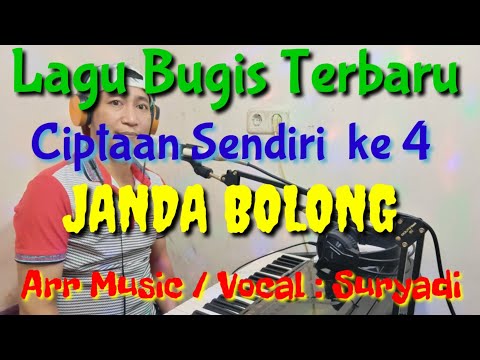 Janda Bolong, Lagu bugis terbaru ciptaan sendiri karya Suryadi