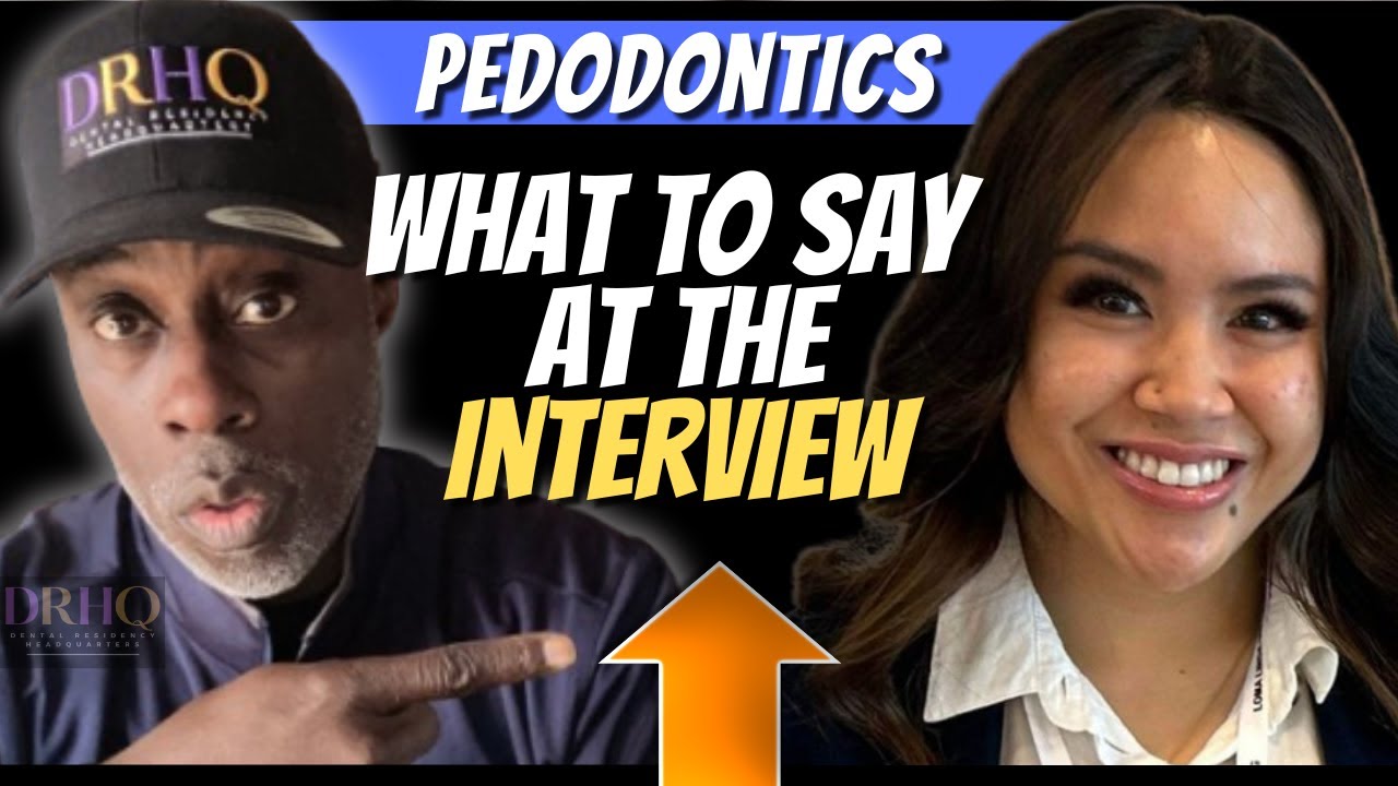 How to INTERVIEW For Pediatric Dentistry Residency (Tips To Use Now)