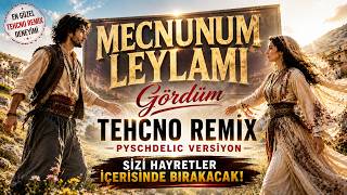 Mecnunum Leylamı Gördüm | TECHNO REMIX (Psychedelic Anatolian Version) 🔥 Araba sallayan türküler
