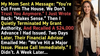 My Mom Sent A Message: "You're Cut From The House. We Don't Trust You Anymore." I Just Wrote…