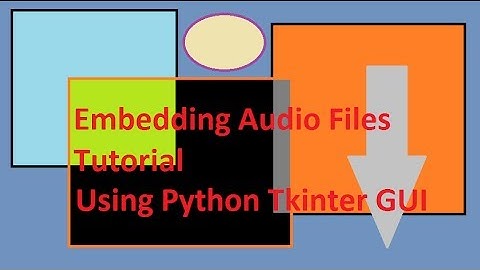 Python Tkinter GUI Tutorial - How to Embed An Audio File