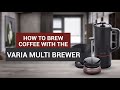 How to Brew Coffee with the Varia Multi Brewer