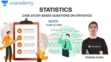 Statistics | Case Study Based Questions | Math | Class 10 | CBSE | Yogesh Punia Sir | Unacademy Live