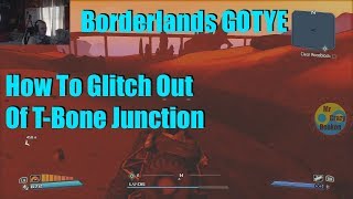 Borderlands GOTYE How To Glitch Out Of T-Bone Junction