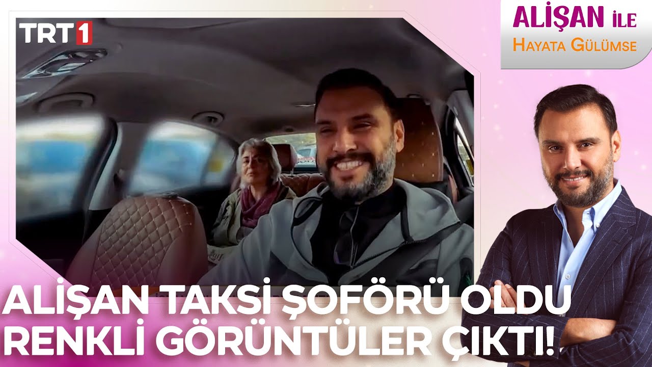 Alişan taksici oldu, direksiyon salladı! | @AlisanileHayataGulumseTRT