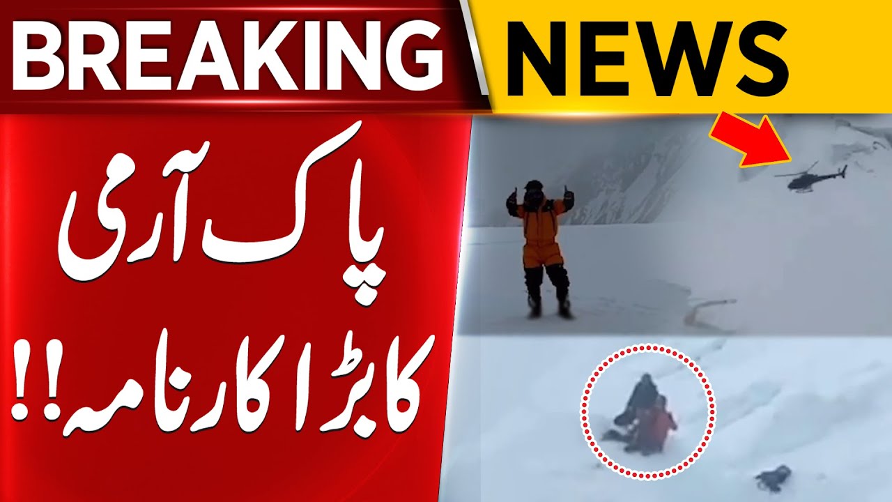 PAK Army Rescues Mountain Climbers from 20,000 Feet - Big Operation in ...