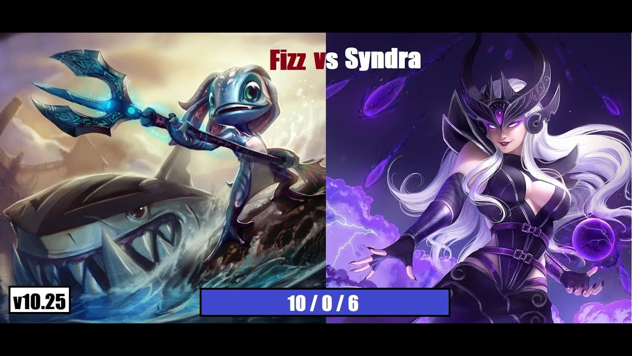 Season 11 (v10.25) Fizz vs Syndra 10/0/6