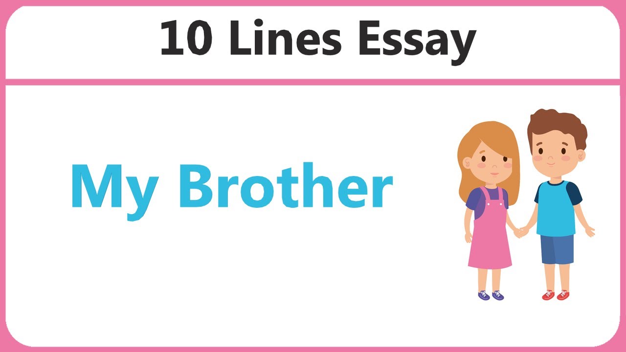 essay on my brother for class 6