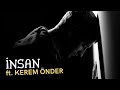 Oğuzhan Çağlayan ft. Kerem Önder - İnsan (Official Video)