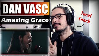 DAN VASC "Amazing Grace" // REACTION & ANALYSIS by Rock Vocal Coach