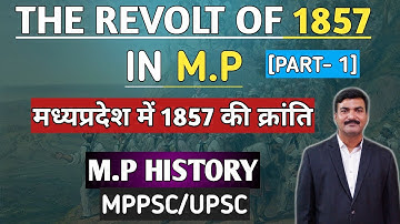 1857 Revolt in M.P | मध्यप्रदेश में 1857 की क्रांति | MP History | MP GK for MPPSC | Part- 1