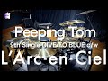 L&#39;Arc~en~Ciel “Peeping Tom” | Drum Cover
