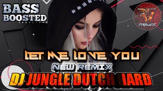 SUPER BASS !! DJ JUNGLEDUTCH 2024 (LET ME LOVE YOU ) 🔴 REMIX TERBARU FULL BASS PALING TINGGI