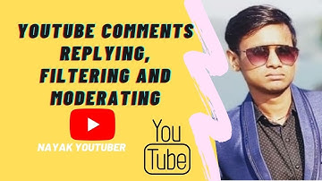 YouTube Comments Replying, Filtering and Moderating @NayakYoutuberNayakkumar532