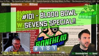 The Bonehead Podcast #101 - Sevens Special & The Best Ways To Play