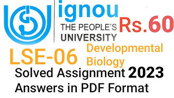 LSE-06 IGNOU Solved Assignment 2023 | Developmental Biology | PDF Format Price: Rs.60 (Paytm)