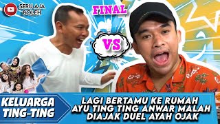 LAGI BERTAMU KE RUMAH AYU TING TING ANWAR MALAH DIAJAK DUEL AYAH OJAK - KELUARGA TING TING