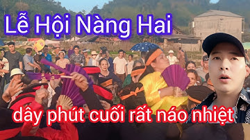 Lễ Hội Nàng Hai, Dây Phút Cuối Rất Náo Nhiệt.! #VanHot#Cao#Bang