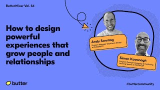 ButterMixer Vol.54: How to design powerful experiences that grow people and relationships