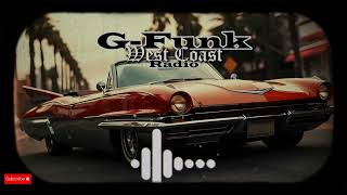 Carl Washington / R&G G歌物 G-RAP G-FUNK Radio West Coast Vol.189 📀 All Day Chill 🎧 G-Funk Mix