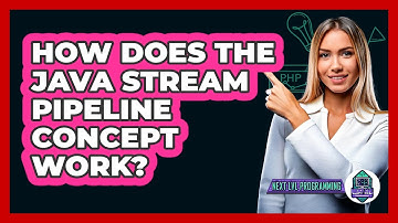 How Does The Java Stream Pipeline Concept Work? - Next LVL Programming