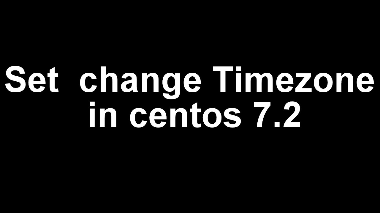 set-change-timezone-in-centos-7-2-youtube