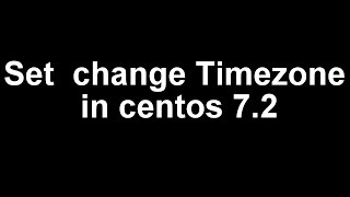 Set change Timezone in centos 7.2