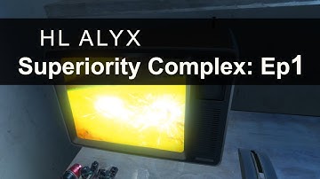 Superiority Complex: Episode 1 - Half-Life Alyx Custom Map - No Commentary