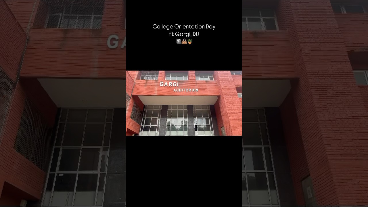 College Orientation Day ft Gargi, Delhi University