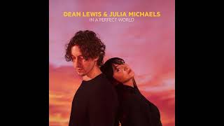 Dean Lewis, Julia Michaels - In A Perfect World (Instrumental)