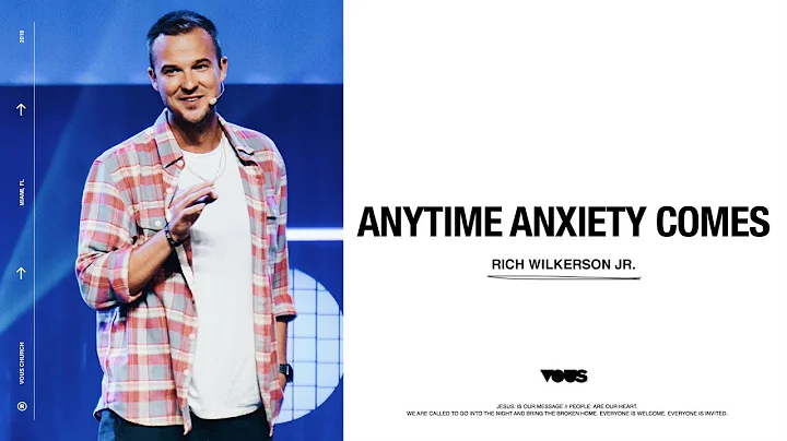 Rich Wilkerson Jr.  Anytime Anxiety Comes