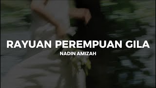 NADIN AMIZAH - RAYUAN PEREMPUAN GILA (lyrics)